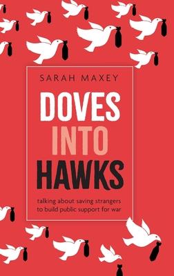 Doves Into Hawks: Talking about Saving Strangers to Build Public Support for War Subscription
