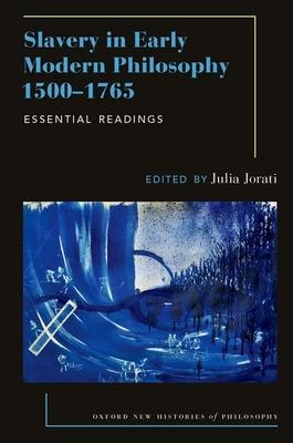 Slavery in Early Modern Philosophy 1500-1765: Essential Readings Subscription
