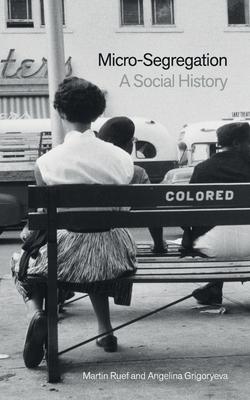 Micro-Segregation: A Social History Subscription
