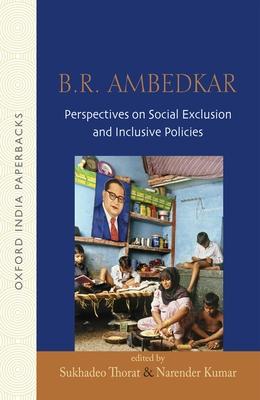 B.R Ambedkar: Perspectives on Social Exclusion and Inclusive Policies Subscription