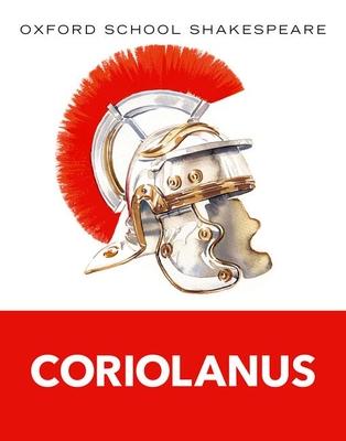 Coriolanus: Oxford School Shakespeare