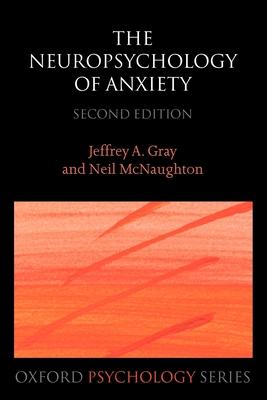 The Neuropsychology of Anxiety: An Enquiry Into the Functions of the Septo-Hippocampal System