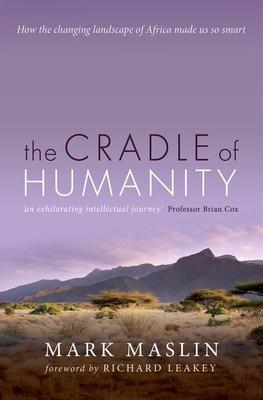 The Cradle of Humanity: How the Changing Landscape of Africa Made Us So Smart