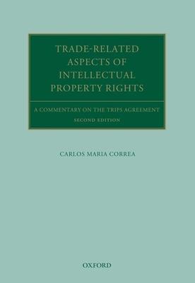 Trade Related Aspects of Intellectual Property Rights: A Commentary on the Trips Agreement Subscription