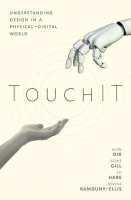 Touchit: Understanding Design in a Physical-Digital World