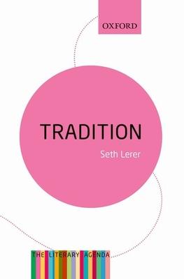 Tradition: A Feeling for the Literary Past: The Literary Agenda