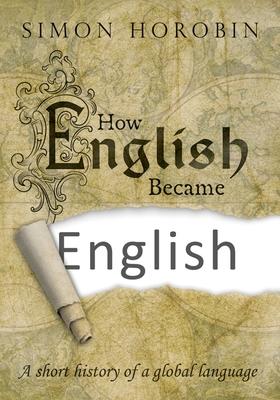 How English Became English: A Short History of a Global Language