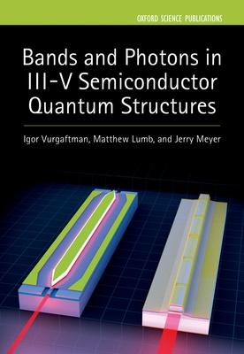 Bands and Photons in III-V Semiconductor Quantum Structures