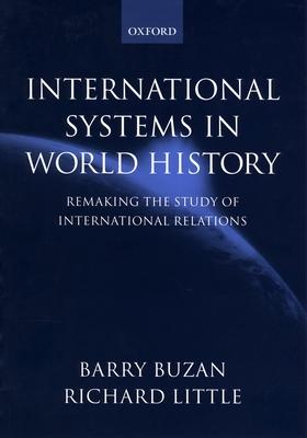 International Systems in World History: Remaking the Study of International Relations