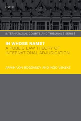 In Whose Name?: A Public Law Theory of International Adjudication