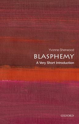 Blasphemy: A Very Short Introduction