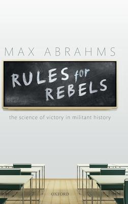 Rules for Rebels: The Science of Victory in Militant History