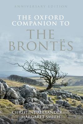 The Oxford Companion to the Brontes: Anniversary Edition