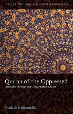 Qur'an of the Oppressed: Liberation Theology and Gender Justice in Islam