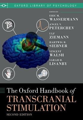 The Oxford Handbook of Transcranial Stimulation: Second Edition