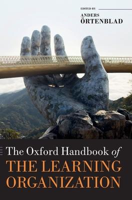 Oxford Handbook of the Learning Organization