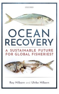 Ocean Recovery: A Sustainable Future for Global Fisheries?