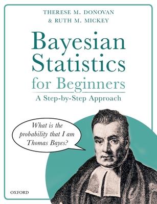 Bayesian Statistics for Beginners: A Step-By-Step Approach