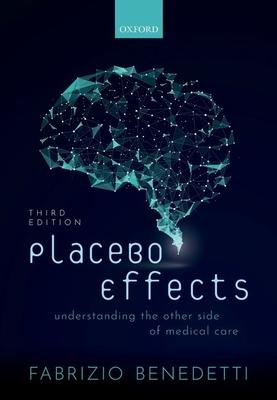 Placebo Effects: Understanding the Mechanisms in Health and Disease