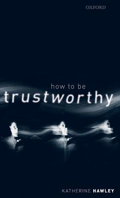 How to Be Trustworthy