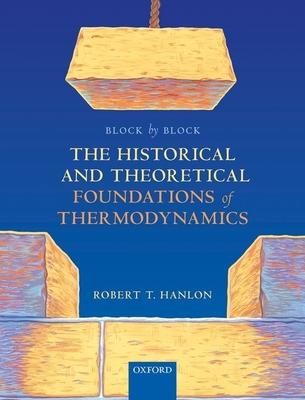 Block by Block: The Historical and Theoretical Foundations of Thermodynamics Subscription