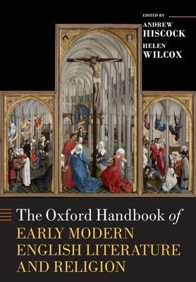 The Oxford Handbook of Early Modern English Literature and Religion