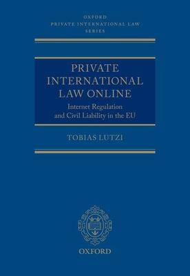 Private International Law Online: Internet Regulation and Civil Liability in the EU Subscription