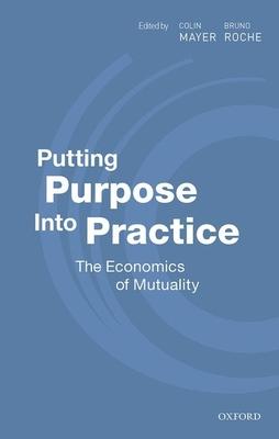 Putting Purpose Into Practice: The Economics of Mutuality