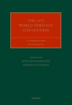 The 1972 World Heritage Convention: A Commentary