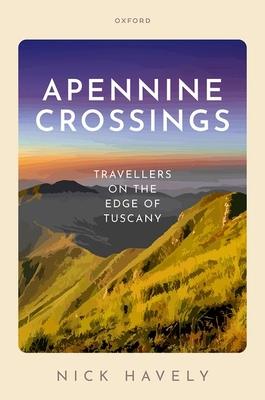 Apennine Crossings: Travellers on the Edge of Tuscany