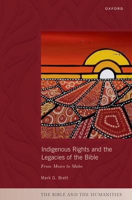 Indigenous Rights and the Legacies of the Bible: From Moses to Mabo