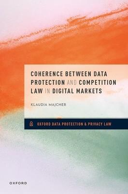 Coherence Between Data Protection and Competition Law in Digital Markets