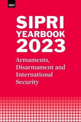 Sipri Yearbook 2023: Armaments, Disarmament and International Security