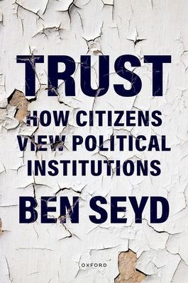 Trust: How Citizens View Political Institutions