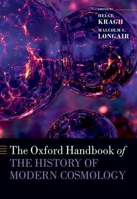 The Oxford Handbook of the History of Modern Cosmology