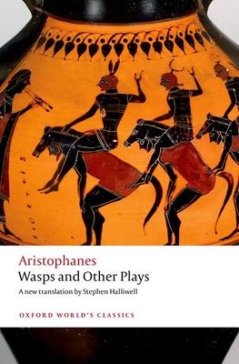 Wasps and Other Plays: A New Verse Translation, with Introduction and Notes