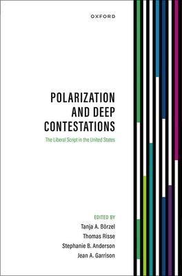 Polarization and Deep Contestations: The Liberal Script in the United States