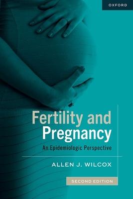 Fertility and Pregnancy: An Epidemiologic Perspective Subscription