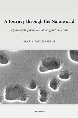 A Journey Through the Nanoworld: Self-Assembling Organic and Inorganic Materials Subscription