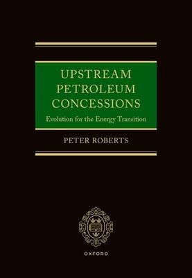Upstream Petroleum Concessions: Evolution for the Energy Transition Subscription