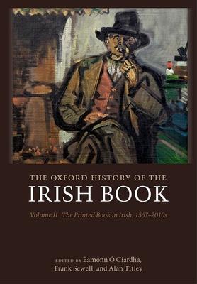 The Oxford History of the Irish Book, Volume II: The Printed Book in Irish, 1567-2010s Subscription