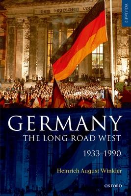 Germany: The Long Road West: Volume 2: 1933-1990