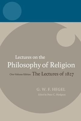 Hegel: Lectures on the Philosophy of Religion: Vol I: Introduction and the Concept of Religion