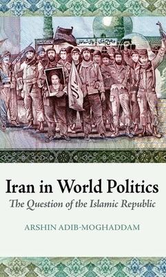 Iran in World Politics: The Question of the Islamic Republic Subscription