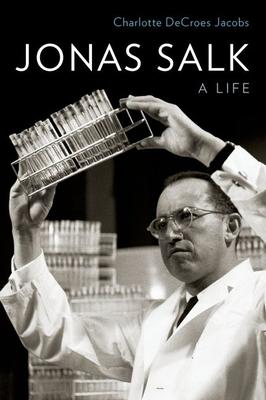 Jonas Salk: A Life