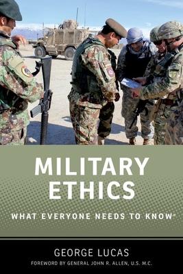 Military Ethics: What Everyone Needs to Know(r)