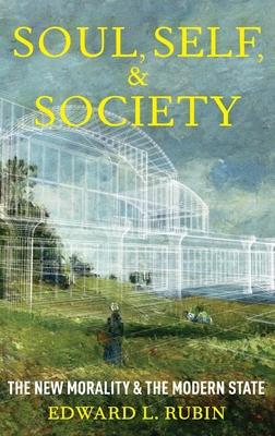 Soul, Self, and Society: The New Morality and the Modern State