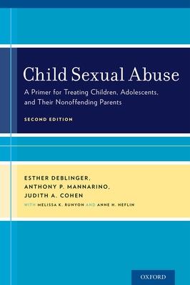 Child Sexual Abuse: A Primer for Treating Children, Adolescents, and Their Nonoffending Parents