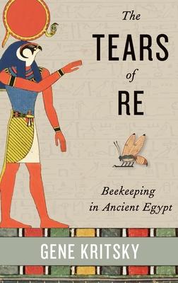 Tears of Re: Beekeeping in Ancient Egypt