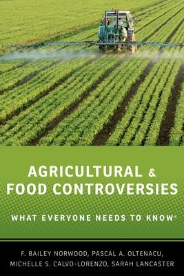 Agricultural and Food Controversies: What Everyone Needs to Know(r)